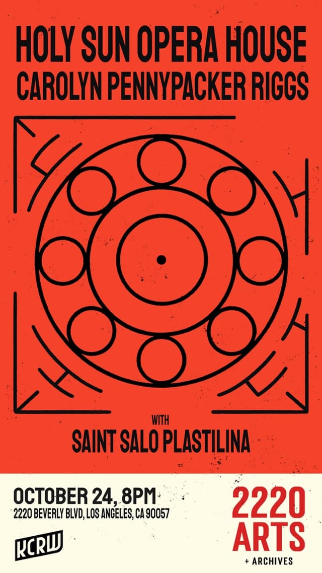 Holy Sun Opera House and Carolyn Pennypacker Riggs with Saint Salo Plastilina, October 24 at 2220 Arts